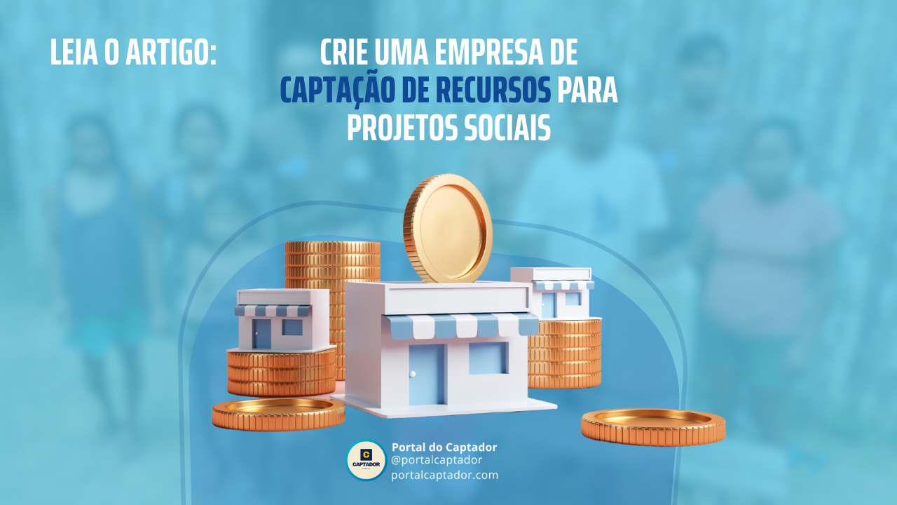 Como ter uma empresa de captação de recursos?