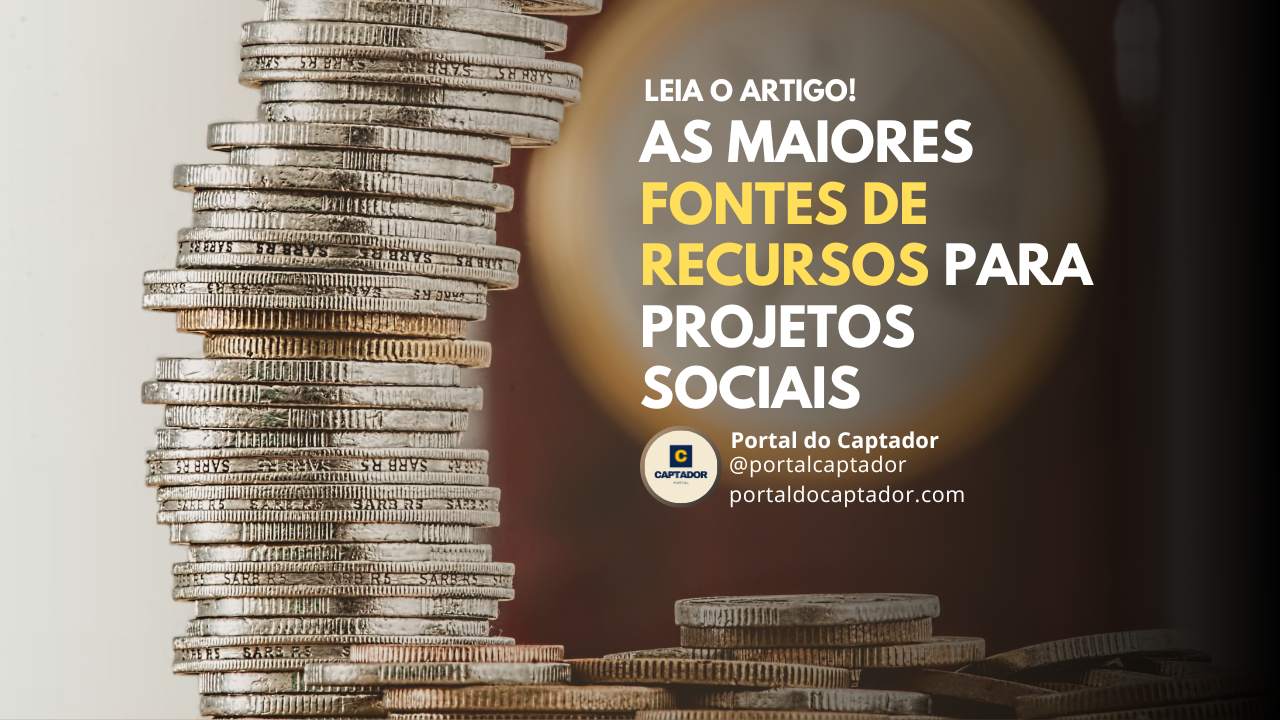 Captação de recursos: As maiores fontes de recursos para projetos sociais