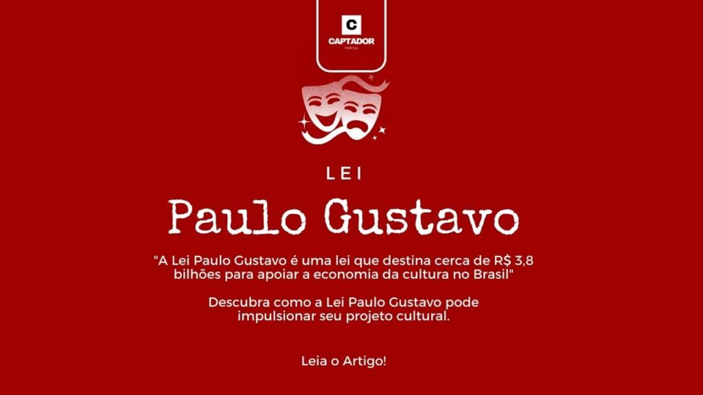 A Lei Paulo Gustavo é uma lei que destina cerca de R$ 3,8 bilhões para apoiar a economia da cultura no Brasil.