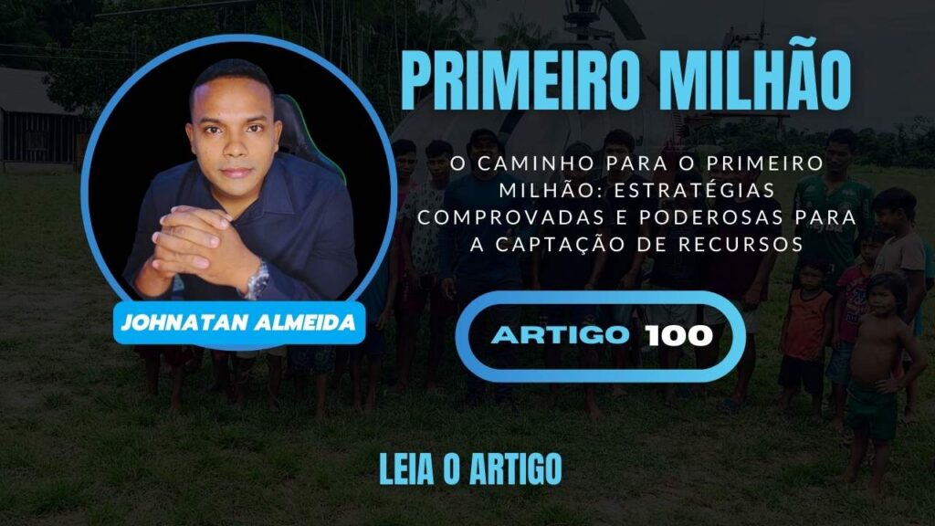 O Caminho para o Primeiro Milhão: Estratégias Comprovadas e Poderosas para a Captação de Recursos