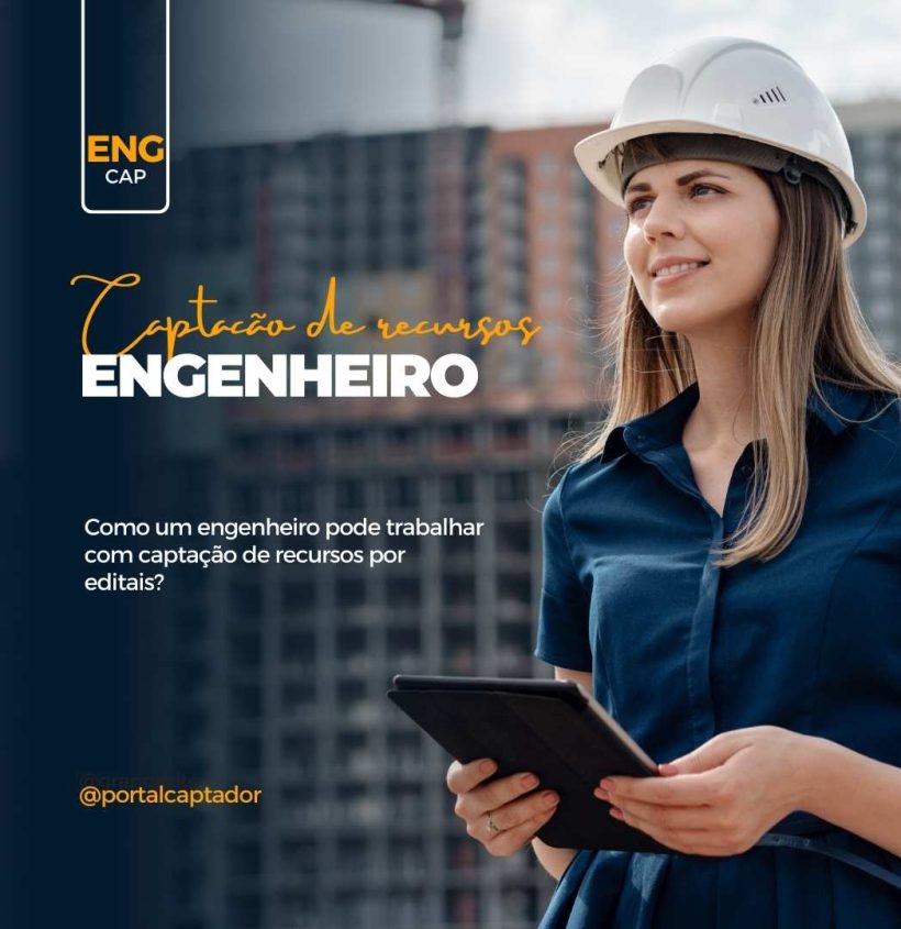 Como um engenheiro pode trabalhar com captação de recursos por editais?